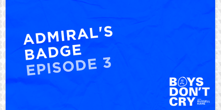 Admiral’s Badge | Boys Don’t Cry with Russell Kane – Episode 3
