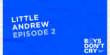 Little Andrew | Boys Don’t Cry with Russell Kane – Episode 2