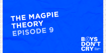 The Magpie Theory | Boys Don’t Cry with Russell Kane – Episode 9